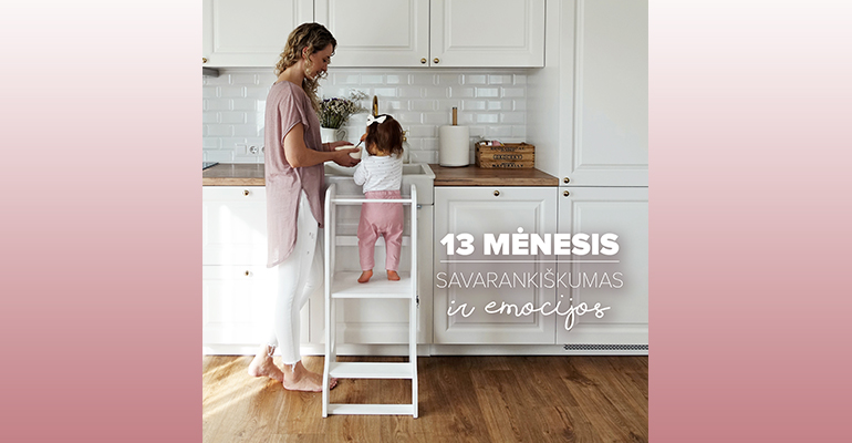 13-vaiko-mėnesis-savarankiškumas-ir-stiprios-emocijos-120procentu-0