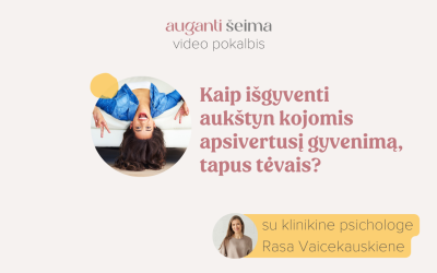 Kaip-isgyventi-aukstyn-kojimis-apsivertusi-gyvenima-tapus-tevais-auganti-seima-lt-1