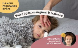 🎥 Vaikų ligos, susirgimai ir traumos